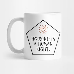 Black text: Housing is a Human Right, Style A Mug